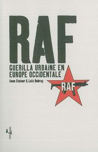 RAF - GUERILLA URBAINE EN EUROPE OCCIDENTALE