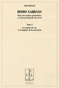 HOMO NARRANS - POUR UNE ANALYSE ENONCIATIVE ET INTERACTIONNELLE DU RECIT