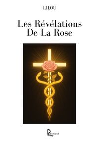 Les Révélations De La Rose