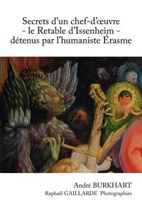Secrets d'un chef-d'œuvre - le Retable d'Issenheim - détenus par l'humaniste Erasme
