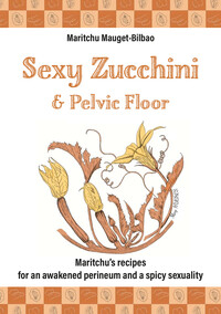 Sexy Zucchini & Pelvic Floor