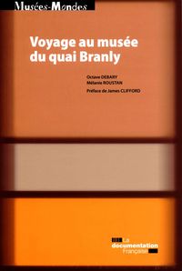 Voyages au musée du quai branly - Ethnographie de la réception au musée