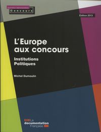 L'Europe aux concours - institutuins politiques - edition 2013