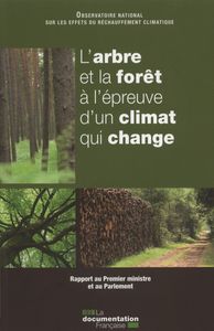 L'ARBRE ET LA FORET A L'EPREUVE D'UN CLIMAT QUI CHANGE