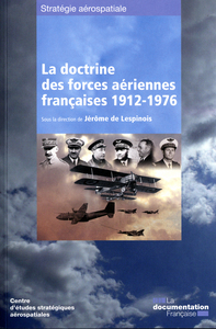 La doctrine des forces aériennes françaises 1912-1976