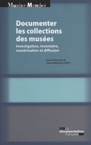Documenter les collections de musées - investigation, inventaire, numérisation