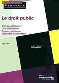 Le droit public (ed 2014) - droit constitutionnel / droit administratif