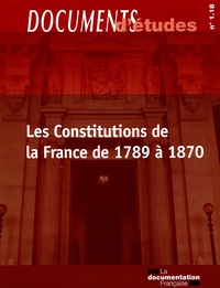 Les constitutions de la France de 1789 à 1870 - documents d'études n 1.18