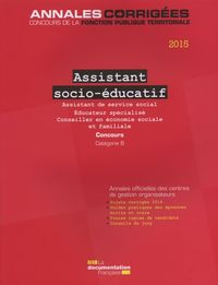 Assistant socio-éducatif 2015 concours catégorie b - annales corrigées