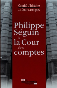 Philippe Seguin à la cour des comptes - Comité d'histoire de la cour des compt