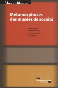 Métamorphoses des musées de société - Du Mucem