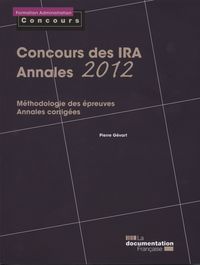 Concours des ira 2012 - Méthodologie des épreuves - annales corrigées