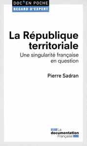 La république territoriale - Une singularité française en question