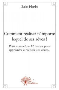 Comment réaliser n'importe lequel de ses rêves !