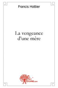 La vengeance d'une mère