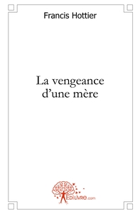 La vengeance d'une mère