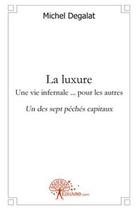 La luxure une vie infernale ... pour les autres