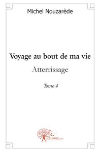 Voyage au bout de ma vie