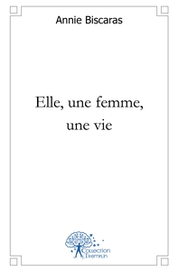 Elle, une femme, une vie