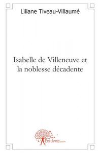Isabelle de villeneuve et la noblesse décadente
