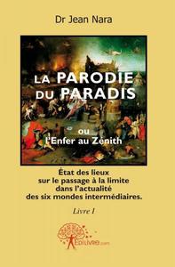 La parodie du paradis ou l'enfer au zénith