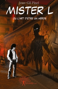 Mister L ou l'art d'être un héros