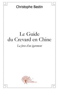 Le guide du crevard en chine