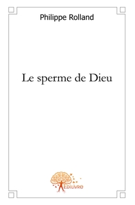 Le sperme de Dieu