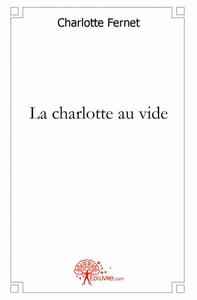 La charlotte au vide