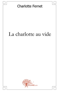 La charlotte au vide