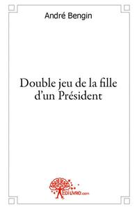 Double jeu de la fille d'un président