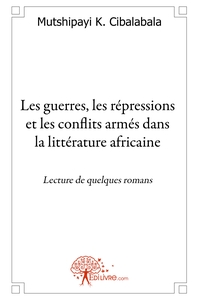 Les guerres, les répressions et les conflits armés dans la littérature africaine
