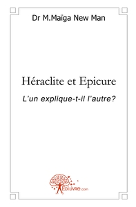 Héraclite et Epicure