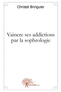 Vaincre ses addictions par la sophrologie