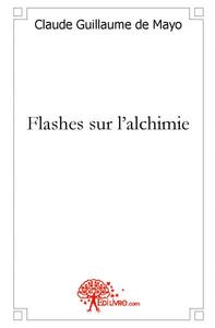 Flashes sur l'alchimie