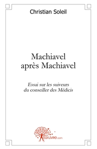 Machiavel après Machiavel