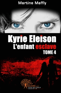 Kyrie Eleison, L'enfant esclave - Tome 4