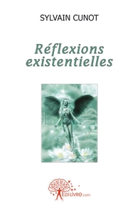 Réflexions existentielles