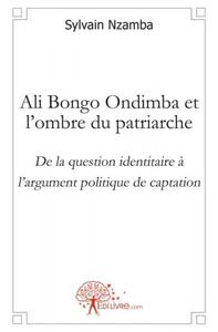 Ali bongo ondimba et l'ombre du patriarche