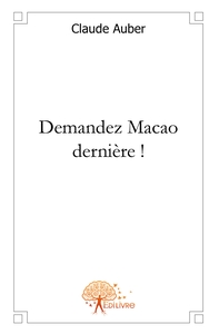 Demandez Macao dernière !