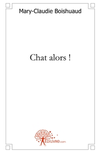 Chat alors !