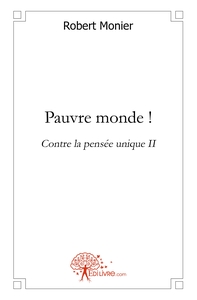 Pauvre monde !