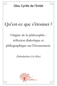 Qu'est-ce que s'étonner ? Origine de la philosophie