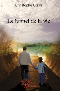 Le tunnel de la vie