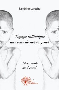 Voyage initiatique au coeur de nos origines