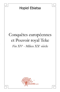Conquêtes européennes et Pouvoir royal Teke