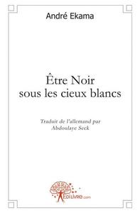 Etre noir sous les cieux blancs