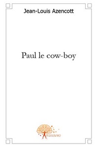 Paul le cow-boy - roman