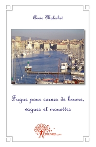 Fugue pour cornes de brume, vagues et mouettes