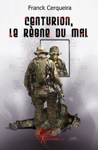 Centurion, le règne du mal